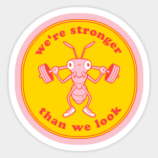 Stronger than we look Sticker